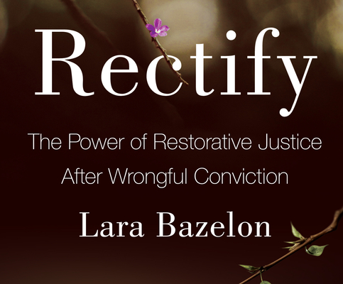 Rectify: The Power of Restorative Justice After Wrongful Conviction Cover Image