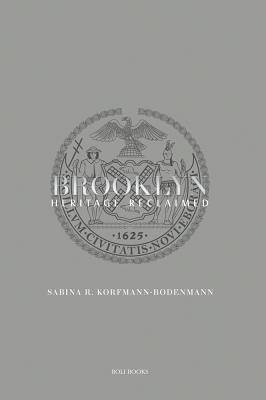 Brooklyn: Heritage Reclaimed By Sabina R. Korfmann-Bodenmann Cover Image
