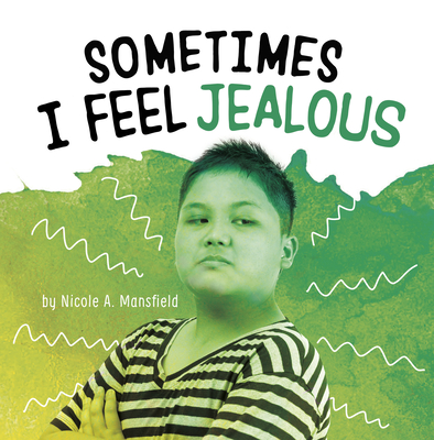 Sometimes I Feel Jealous By Nicole A. Mansfield Cover Image