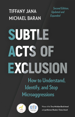 Subtle Acts of Exclusion, Second Edition: How to Understand, Identify, and Stop Microaggressions