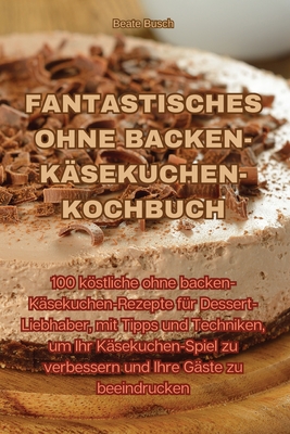 Fantastisches Ohne Backen-Käsekuchen-Kochbuch Cover Image