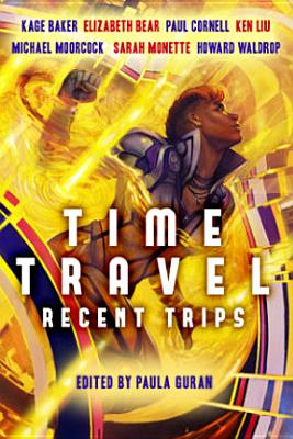 Cover for Time Travel: Recent Trips