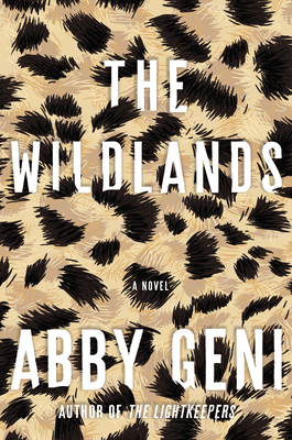 The Wildlands: A Novel By Abby Geni Cover Image
