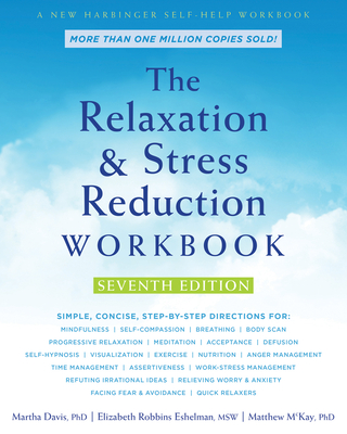 The Relaxation and Stress Reduction Workbook By Martha Davis, Elizabeth Robbins Eshelman, Matthew McKay Cover Image