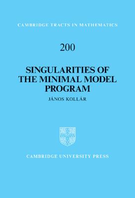 Singularities of the Minimal Model Program (Cambridge Tracts in Mathematics #200) Cover Image