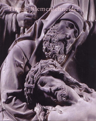 Tilman Riemenschneider, c.1460-1531 (Studies in the History of Art Series)