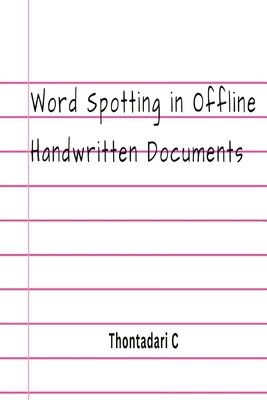 Word Spotting in Offline Handwritten Documents By Thontadari C Cover Image