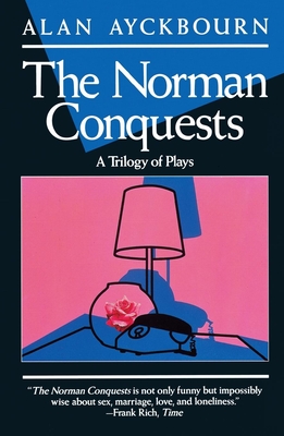 Norman Conquests: Table Manners; Living Together; Round and Round in the Garden (Evergreen Book)