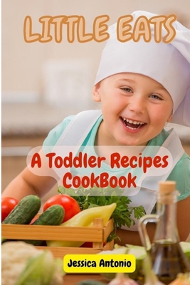 Little Eats: A Toddler Recipes CookBook Cover Image