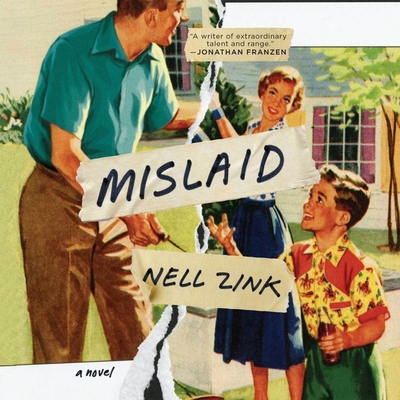 Mislaid By Nell Zink, Cassandra Campbell (Read by) Cover Image