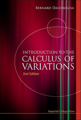 Introduction to the Calculus of Variations (2nd Edition) By Bernard Dacorogna Cover Image