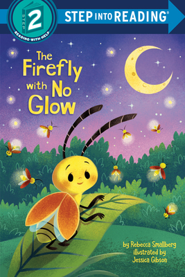 The Firefly with No Glow (Step into Reading) By Rebecca Smallberg, Jessica Gibson (Illustrator) Cover Image