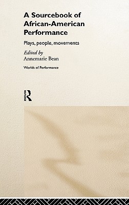 A Sourcebook on African-American Performance: Plays, People, Movements (Worlds of Performance) Cover Image