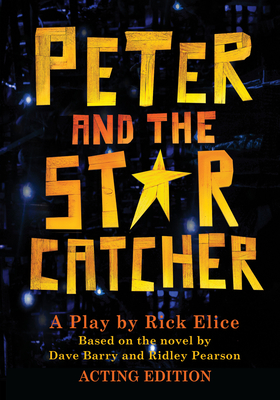 Peter and the Starcatcher-Acting Edition (Peter and the Starcatchers) By Rick Elice Cover Image