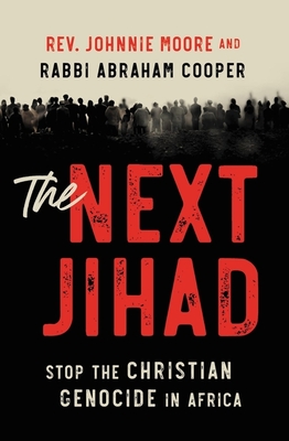 The Next Jihad: Stop the Christian Genocide in Africa Cover Image