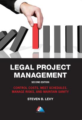 Legal Project Management By Steven B. Levy Cover Image