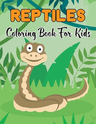 Reptiles Coloring Book For Kids: Funny Kids Coloring Book Featuring With Funny And Cute Reptiles Designs.Vol-1 By Kristin Mayo Cover Image