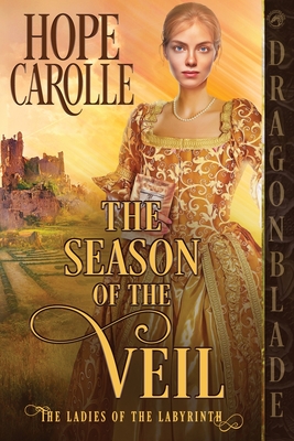 The Season of the Veil (The Ladies of the Labyrinth #3)