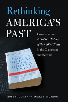 Rethinking America's Past: Howard Zinn's a People's History of the United States in the Classroom and Beyond Cover Image