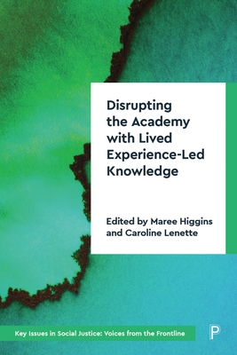 Disrupting the Academy with Lived Experience-Led Knowledge Cover Image