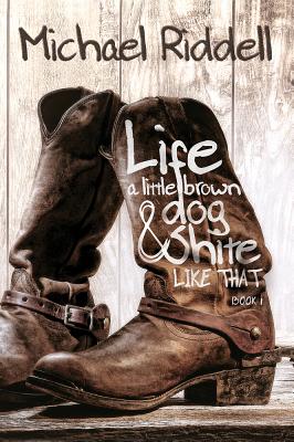 Life, A Little Brown Dog & Shite Like That