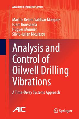 Analysis and Control of Oilwell Drilling Vibrations: A Time-Delay Systems Approach (Advances in Industrial Control) Cover Image