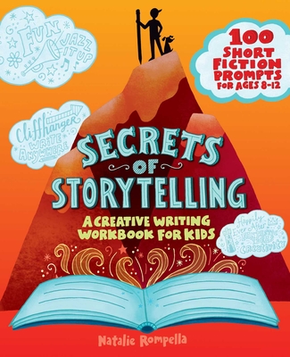 Secrets of Storytelling: A Creative Writing Workbook for Kids By Natalie Rompella Cover Image