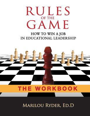 Rules of the Game: How to Win a Job in Educational Leadership-THE WORKBOOK Cover Image