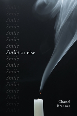 Smile, or Else By Chanel Brenner Cover Image