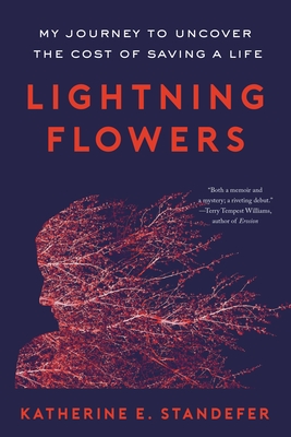 Lightning Flowers: My Journey to Uncover the Cost of Saving a Life Cover Image