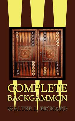 Complete Backgammon By Walter L. Richard Cover Image