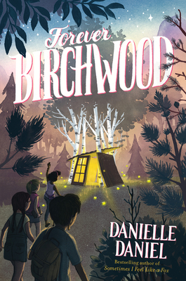Forever Birchwood: A Novel By Danielle Daniel Cover Image