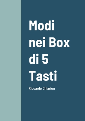 Modi nei Box di 5 Tasti: Riccardo Chiarion By Riccardo Chiarion Cover Image