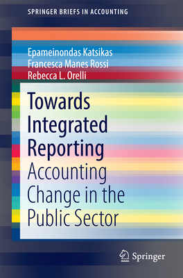 Towards Integrated Reporting: Accounting Change in the Public Sector ...
