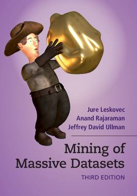 Mining of Massive Datasets By Jure Leskovec, Anand Rajaraman, Jeffrey David Ullman Cover Image
