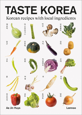 Taste Korea: Korean Recipes with Local Ingredients By Ae Jin Huys Cover Image