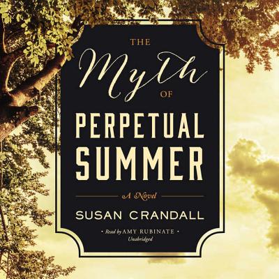 The Myth of Perpetual Summer Lib/E The Myth of Perpetual Summer Lib/E cover
