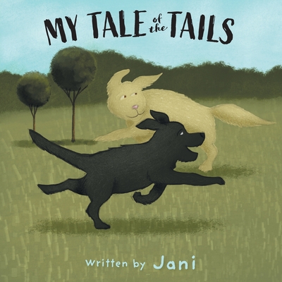 My Tale of the Tails By Jani Cover Image