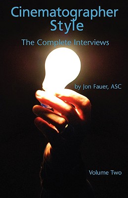 Cinematographer Style- The Complete Interviews, Vol. II By Asc Jon Fauer (Compiled by) Cover Image