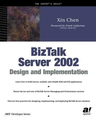 BizTalk Server 2002 Design and Implementation (.Net Developer) By Xin Chen Cover Image