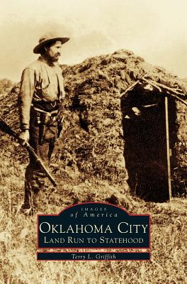 Oklahoma City: Land Run to Statehood By Terry L. Griffith Cover Image