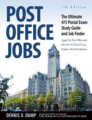 Post Office Jobs: The Ultimate 473 Postal Exam Study Guide By Dennis Damp, Nancy Ledgerwood, Ms. (Editor), George Foster (Designed by), Dennis Damp  Jr., Jr. (Editor) Cover Image