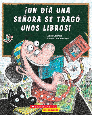 ¡Un día una señora se tragó unos libros! (There Was an Old Lady Who Swallowed Some Books!) Cover Image