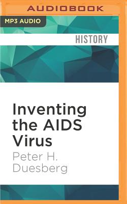 Inventing the AIDS Virus By Peter H. Duesberg, J. Arthur Tripp (Read by) Cover Image