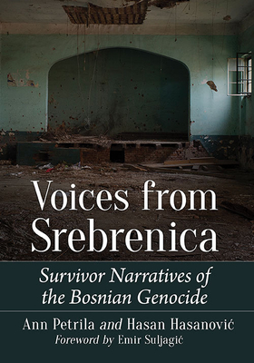 Voices from Srebrenica: Survivor Narratives of the Bosnian Genocide