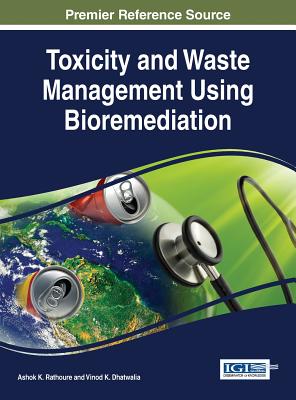 Toxicity and Waste Management Using Bioremediation By Ashok K. Rathoure (Editor), Vinod K. Dhatwalia (Editor) Cover Image