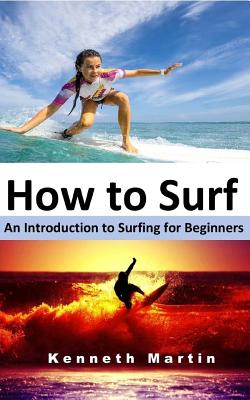 How to Surf: An Introduction to Surfing for Beginners Cover Image