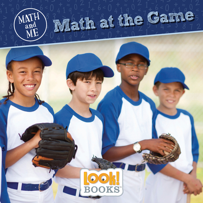 Math at the Game (Math and Me (Look! Books (Tm)))