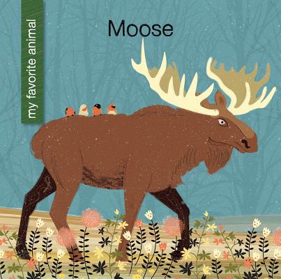 Moose (My Early Library: My Favorite Animal) Cover Image
