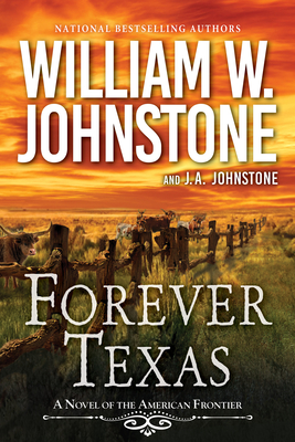 Forever Texas: A Thrilling Western Novel of the American Frontier (A Forever Texas Novel #1)